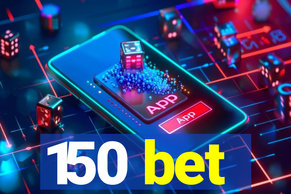 150 bet