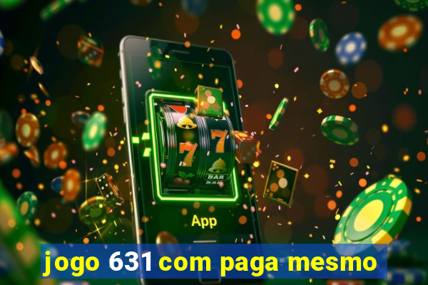 jogo 631 com paga mesmo