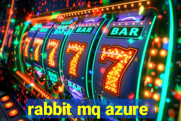 rabbit mq azure