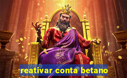 reativar conta betano