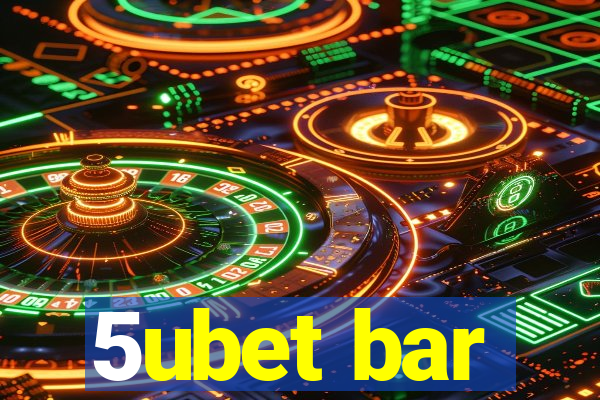 5ubet bar