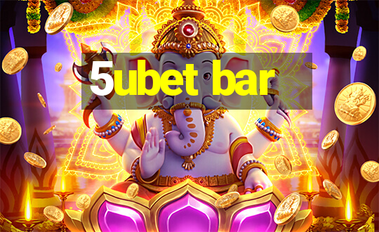 5ubet bar