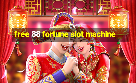 free 88 fortune slot machine