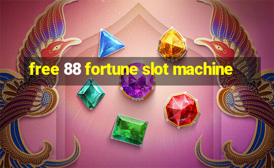 free 88 fortune slot machine