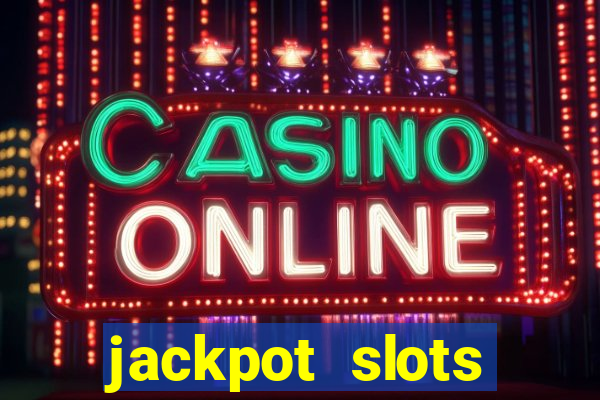 jackpot slots dinheiro real