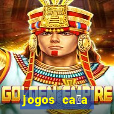 jogos ca莽a n铆queis gr谩tis para baixar