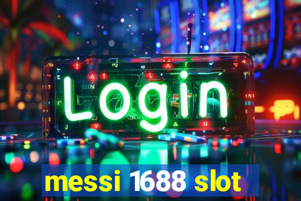 messi 1688 slot