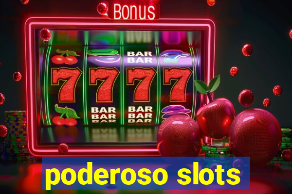 poderoso slots