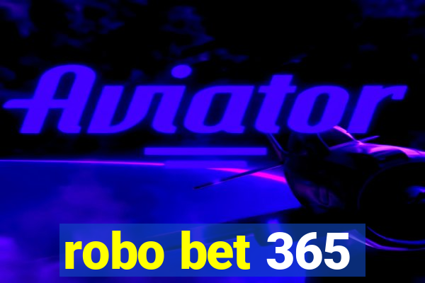 robo bet 365