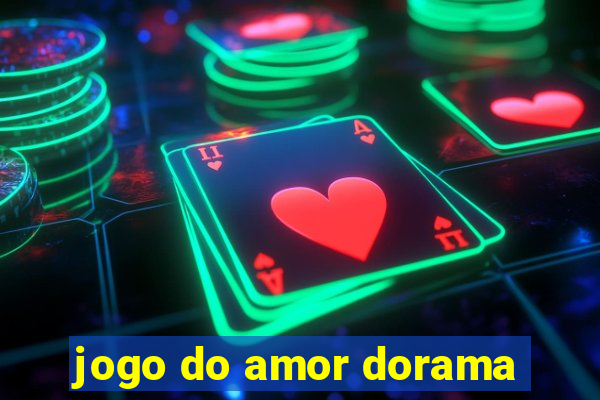 jogo do amor dorama