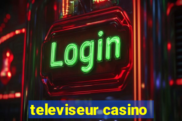 televiseur casino