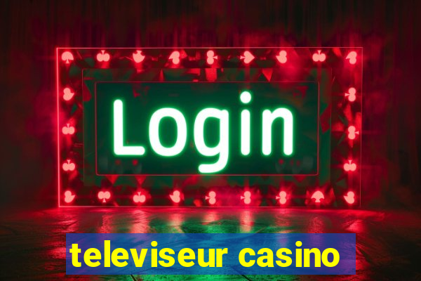 televiseur casino