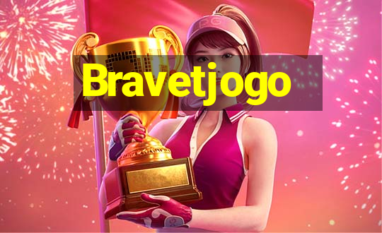 Bravetjogo