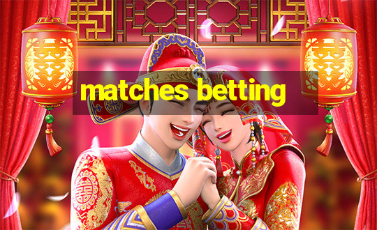 matches betting