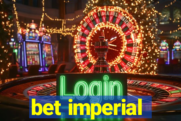 bet imperial