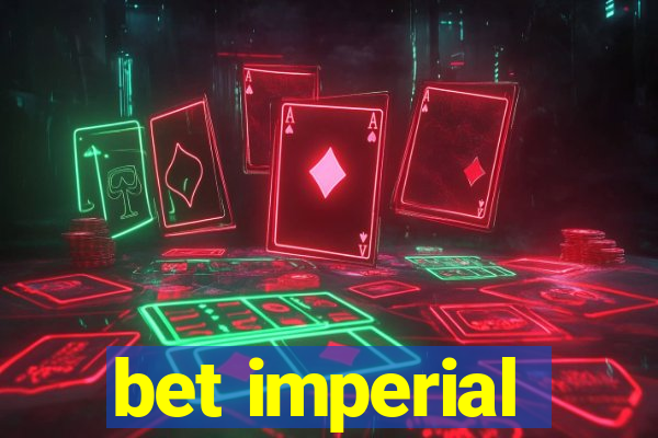 bet imperial