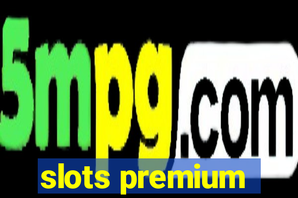 slots premium