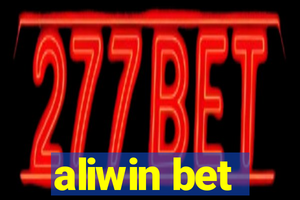 aliwin bet