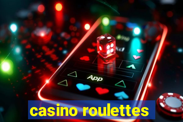 casino roulettes