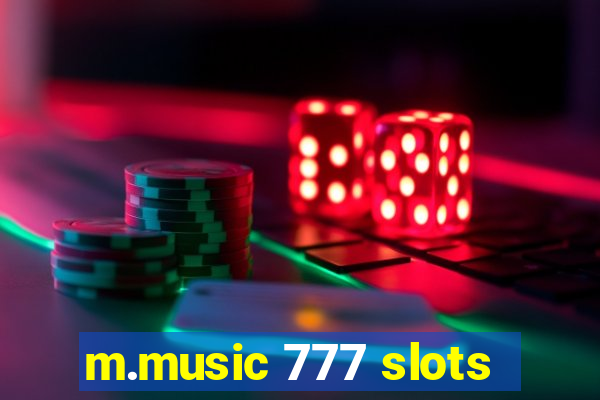 m.music 777 slots