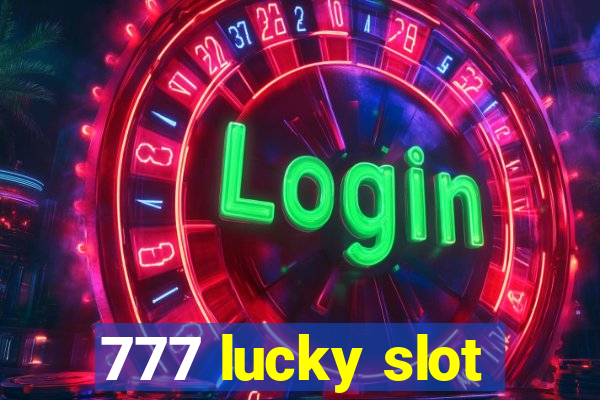 777 lucky slot