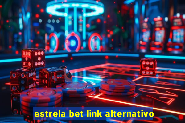 estrela bet link alternativo