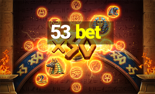 53 bet