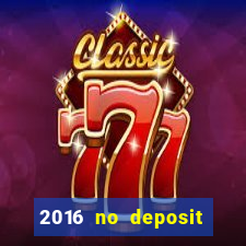 2016 no deposit bonus casinos