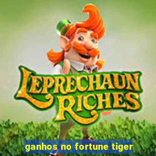 ganhos no fortune tiger