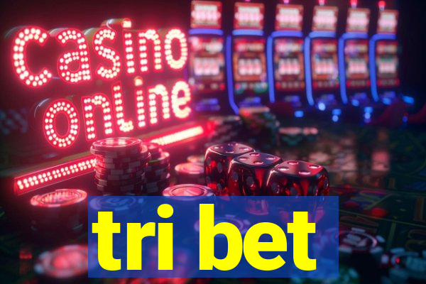 tri bet