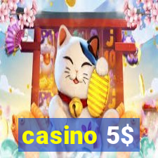 casino 5$