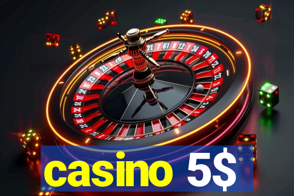 casino 5$