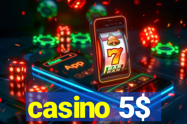 casino 5$