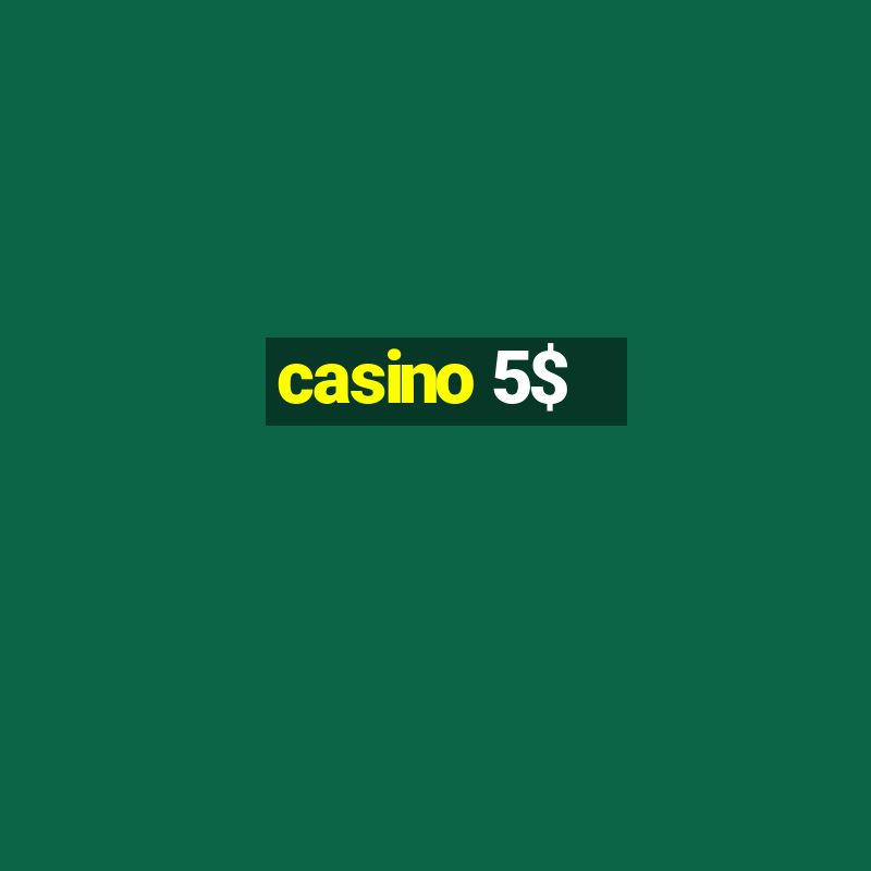 casino 5$