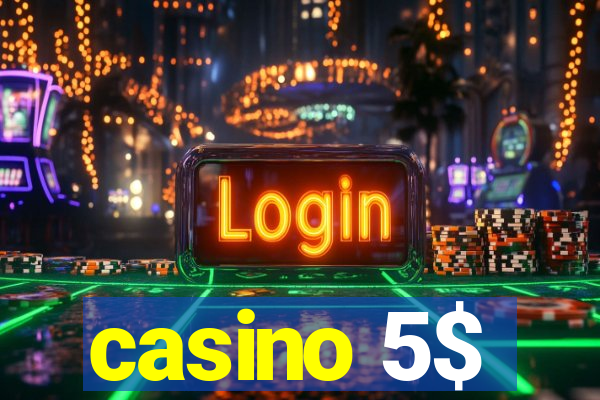 casino 5$