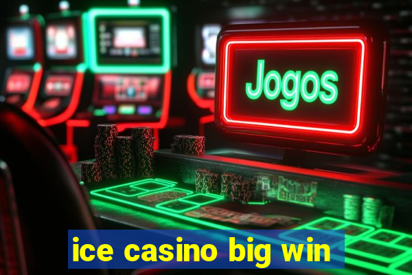 ice casino big win