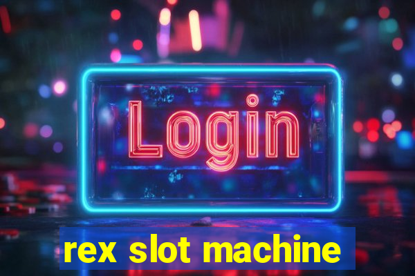 rex slot machine