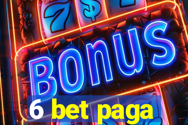 6 bet paga