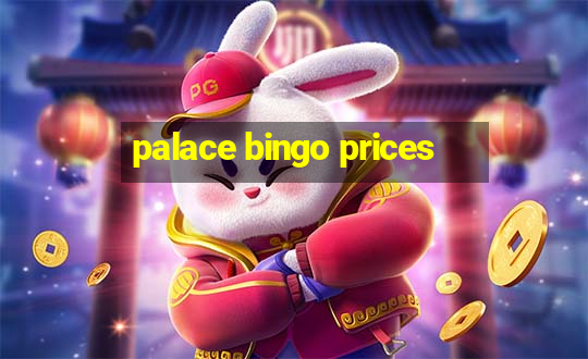 palace bingo prices