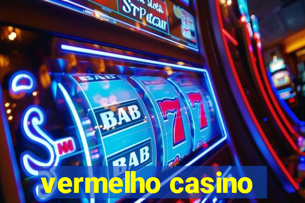 vermelho casino