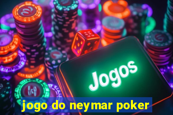 jogo do neymar poker