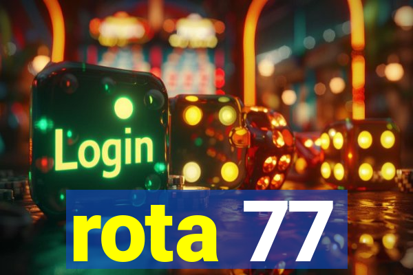 rota 77