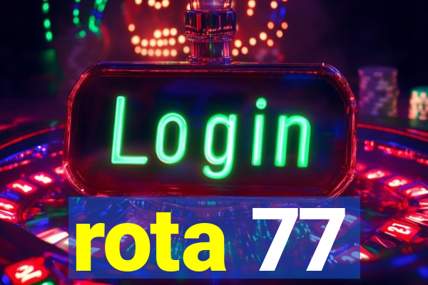 rota 77