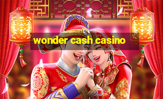 wonder cash casino