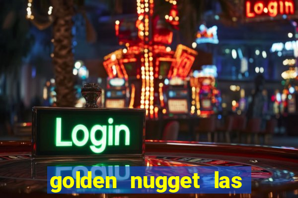 golden nugget las vegas casino