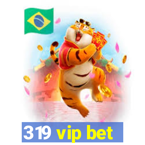 319 vip bet