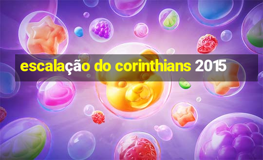 escalação do corinthians 2015