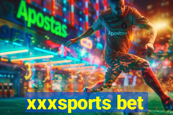 xxxsports bet