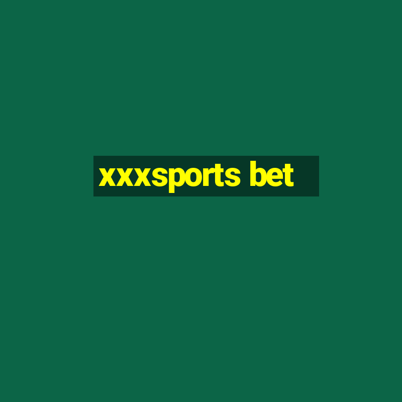 xxxsports bet