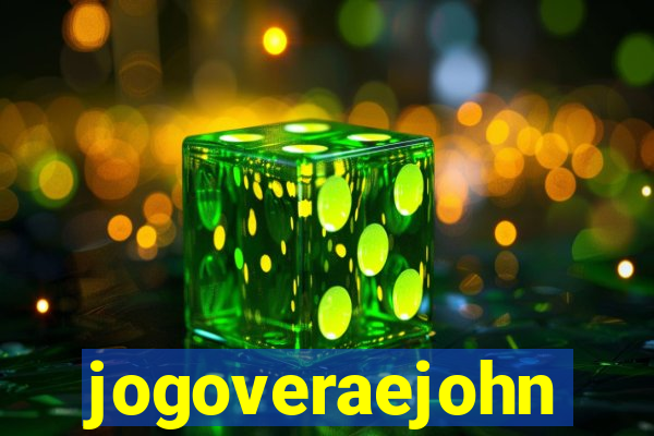 jogoveraejohn